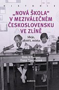 Nová škola v meziválečném Československu ve Zlíně - Ideje, aktéři, místa