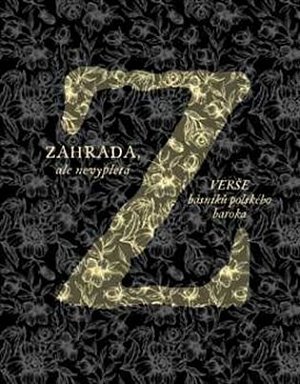 Zahrada, ale nevypletá - Verše básníků polského baroka
