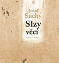 Slzy věcí - Výbor z tvorby (poezie, próza, překlad)