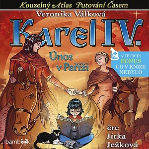 Karel IV. - Únos v Paříži - CDmp3 (Čte Jitka Ježková)