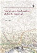 Toponyma v české, chorvatské a bulharské frazeologii
