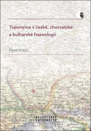 Toponyma v české, chorvatské a bulharské frazeologii