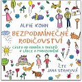 Bezpodmínečné rodičovství - Cesta od odměn a trestů k lásce a porozumění - CDmp3 (Čte Jana Stryková)
