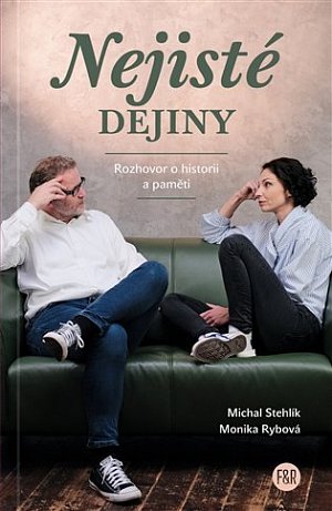 Nejisté dějiny - Rozhovor o historii a paměti