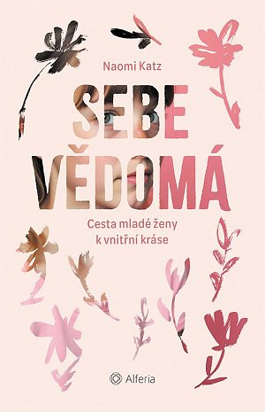 Sebevědomá - Cesta mladé ženy k vnitřní kráse