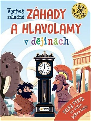 Vyřeš záludné záhady a hlavolamy v dějinách - Velká význa pro zvídavé holky a kluky