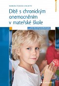 Dítě s chronickým onemocněním v mateřské škole - Výzvy pro učitele: Empirický výzkum a metodická podpora