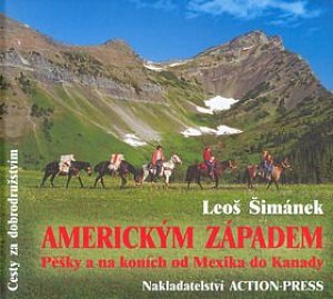 Americkým Západem - Pěšky a na koních od Mexika do Kanady