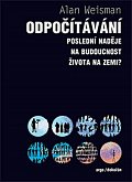 Odpočítávání - Poslední naděje na budoucnost života na Zemi?