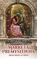 Markéta Přemyslovna - Mezi mocí a vášní