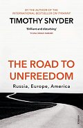 The Road to Unfreedom : Russia, Europe, America, 1.  vydání