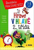 Hravě v hlavě 2. třída Český jazyk, Matematika, Prvouka, Zábavné úkoly 7-8 let