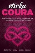 Etická coura - Praktický průvodce polyamorií, otevřenými vztahy a dalšími svobodnými projevy sexu a lásky