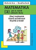 Matematika pro 6. roč. ZŠ - 3.díl (Úhel, trojúhleník; osová souměrnost; krychle a kvádr), 5.  vydání
