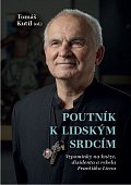 Poutník k lidským srdcím - Vzpomínky na kněze, disidenta a rebela Františka Líznu