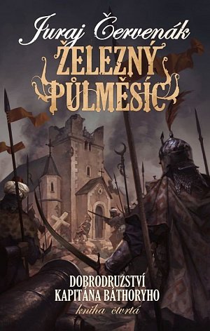 Železný půlměsíc - Dobrodružství kapitána Báthoryho 4