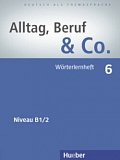 Alltag, Beruf & Co. 6 - Wörterlernheft