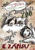 Jak jsem měl ZOO / Jak jsem šel k zápisu