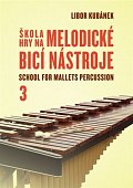 Škola hry na melodické bicí nástroje 3 / School for Mallets Percussion