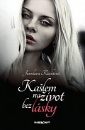Kašlem na život bez lásky