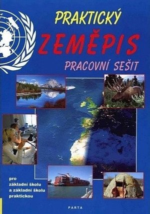 Praktický zeměpis, pracovní sešit pro 2. stupeň ZŠ a ZŠ praktické, 3.  vydání
