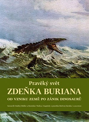 Pravěký svět Zdeňka Buriana 1 - Od vzniku Země po zánik dinosaurů