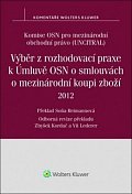 Výběr z rozhodovací praxe k Úmluvě OSN o smlouvách o mezinárodní koupi zboží (2012)