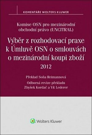 Výběr z rozhodovací praxe k Úmluvě OSN o smlouvách o mezinárodní koupi zboží (2012)