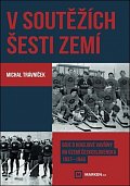 V soutěžích šesti zemí - Boje o hokejové vavřiny na území Československa 1937–1945