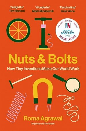 Nuts and Bolts: How Tiny Inventions Make Our World Work