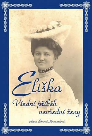 Eliška - všední příběh nevšední ženy