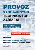 Provoz vyhrazených technických zařízení - Praktický výklad nových právních předpisů