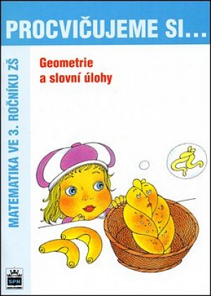 Procvičujeme si...Geometrie a slovní úlohy (3.ročník)