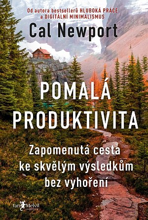 Pomalá produktivita - Zapomenutá cesta ke skvělým výsledkům bez vyhoření
