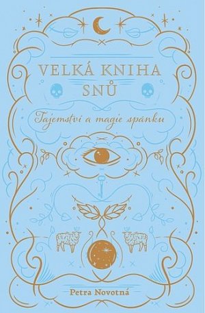 Velká kniha snů - Tajemství a magie spánku