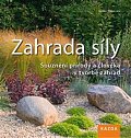 Zahrada síly - Souznění přírody a člověka v tvorbě zahrad, 2.  vydání