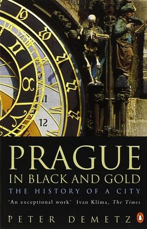 Prague In Black And Gold: The History Of A City