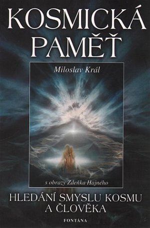 Kosmická paměť - Hledání smyslu kosmu a člověka