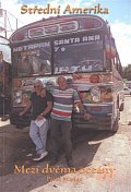 Střední Amerika - Mezi dvěma oceány