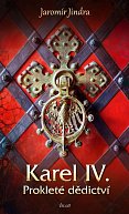Karel IV. – Prokleté dědictví