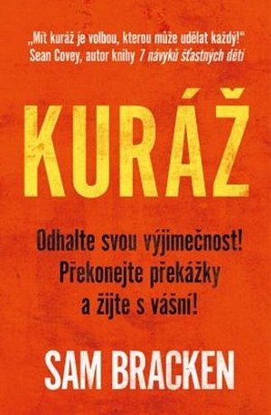 Kuráž - Nalezněte smysl života, překonejte překážky, žijte s vášní