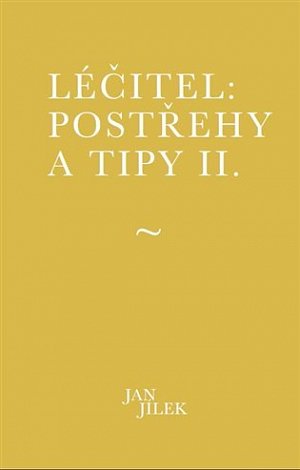 Léčitel: Postřehy a tipy II.