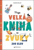 Moje velká kniha se zvuky - 200 slov