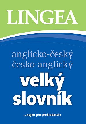 AČ-ČA velký slovník ...nejen pro překlad, 4.  vydání