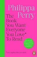 Book You Want Everyone You Love* To Read *(and maybe a few you don´t)