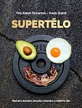 Supertělo - Manuál k dosažení zdravého, krásného a vitálního těla