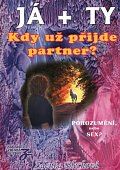 JÁ + TY - Kdy už přijde partner