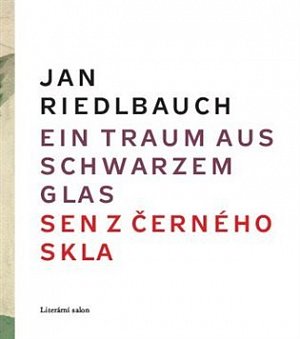 Ein Traum aus schwarzem Glas/ Sen z černého skla