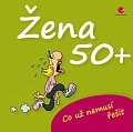 Žena 50+ Co už nemusí řešit
