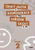 Český jazyk a komunikace pro SŠ - 2.díl (pracovní sešit)